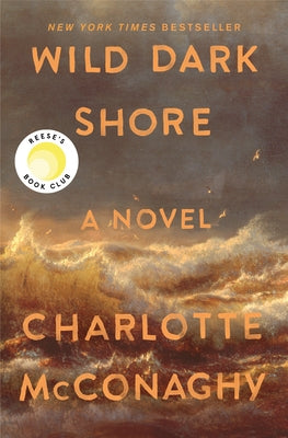 Cover Image for Wild Dark Shore: Reese's Book Club Pick (a Novel) -- Charlotte McConaghy, Paperback