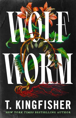 Cover Image for Wolf Worm -- T. Kingfisher, Hardcover