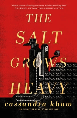 Cover Image for The Salt Grows Heavy -- Cassandra Khaw, Hardcover
