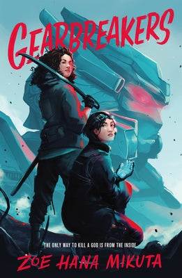 Cover Image for Gearbreakers -- Zoe Hana Mikuta, Paperback