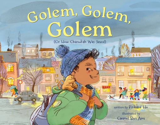 Cover Image for Golem, Golem, Golem: (Or How Chanukah Was Saved) -- Richard Ho, Hardcover