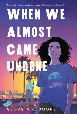 Cover Image for When We Almost Came Undone -- Georgia K. Boone, Hardcover