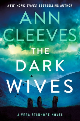 Cover Image for The Dark Wives: A Vera Stanhope Novel -- Ann Cleeves, Hardcover