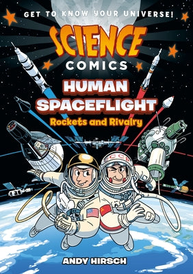 Cover Image for Science Comics: Human Spaceflight: Rockets and Rivalry -- Andy Hirsch, Paperback