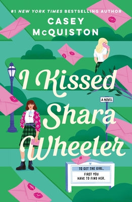 Cover Image for I Kissed Shara Wheeler -- Casey McQuiston, Paperback