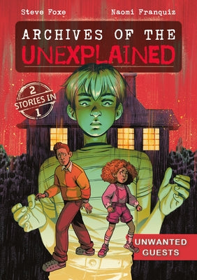 Cover Image for Archives of the Unexplained: Unwanted Guests -- Steve Foxe, Paperback
