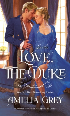 Cover Image for Love, the Duke: Say I Do -- Amelia Grey, Mass Market Paperback