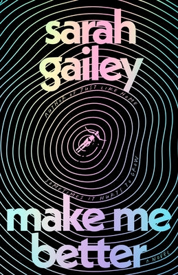 Cover Image for Make Me Better -- Sarah Gailey, Hardcover