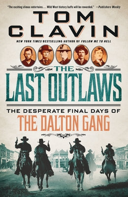 Cover Image for The Last Outlaws: The Desperate Final Days of the Dalton Gang -- Tom Clavin, Paperback