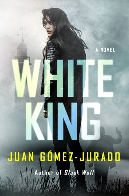 Cover Image for White King -- Juan Gómez-Jurado, Hardcover