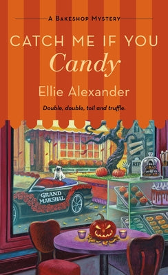 Cover Image for Catch Me If You Candy: A Bakeshop Mystery -- Ellie Alexander, Mass Market Paperback