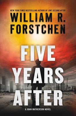 Cover Image for Five Years After: A John Matherson Novel -- William R. Forstchen, Paperback