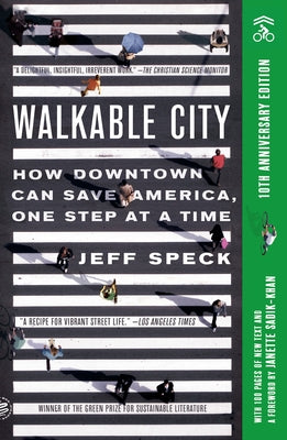 Cover Image for Walkable City: How Downtown Can Save America, One Step at a Time (Tenth Anniversary Edition) -- Jeff Speck, Paperback