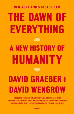 Cover Image for The Dawn of Everything: A New History of Humanity -- David Graeber, Paperback