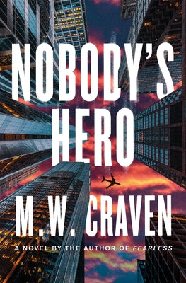 Cover Image for Nobody's Hero -- M. W. Craven, Hardcover