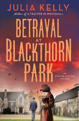 Cover Image for Betrayal at Blackthorn Park: An Evelyne Redfern Mystery -- Julia Kelly, Hardcover