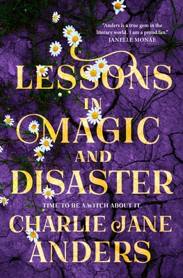 Cover Image for Lessons in Magic and Disaster -- Charlie Jane Anders, Paperback