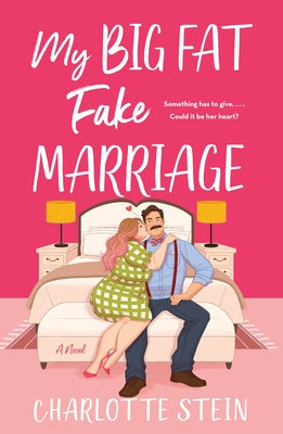 Cover Image for My Big Fat Fake Marriage -- Charlotte Stein, Paperback