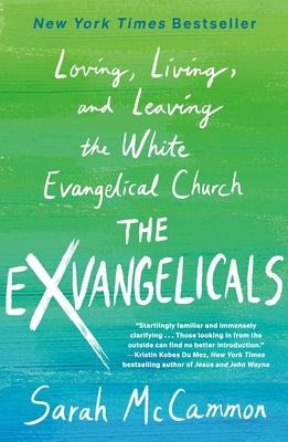 Cover Image for The Exvangelicals: Loving, Living, and Leaving the White Evangelical Church -- Sarah McCammon, Paperback