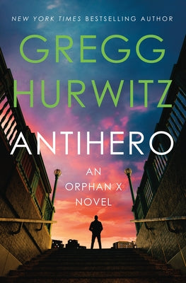Cover Image for Antihero: An Orphan X Novel -- Gregg Hurwitz, Hardcover