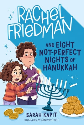 Cover Image for Rachel Friedman and Eight Not-Perfect Nights of Hanukkah -- Sarah Kapit, Hardcover