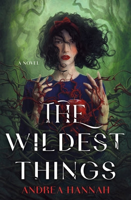 Cover Image for The Wildest Things -- Andrea Hannah, Hardcover