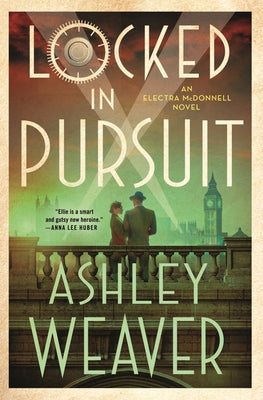 Cover Image for Locked in Pursuit: An Electra McDonnell Novel -- Ashley Weaver, Hardcover