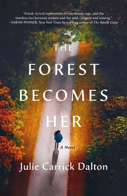 Cover Image for The Forest Becomes Her -- Julie Carrick Dalton, Hardcover