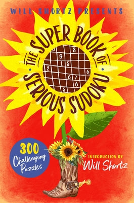 Cover Image for Will Shortz Presents the Super Book of Serious Sudoku: 300 Challenging Puzzles -- Will Shortz, Paperback