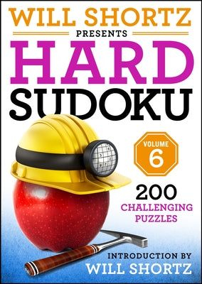 Cover Image for Will Shortz Presents Hard Sudoku Volume 6: 200 Challenging Puzzles -- Will Shortz, Paperback