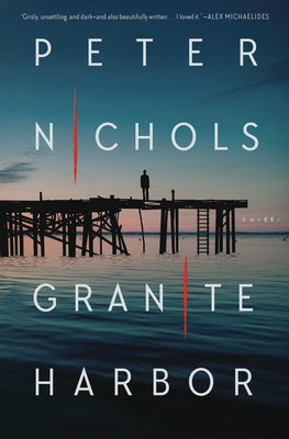 Cover Image for Granite Harbor -- Peter Nichols, Hardcover