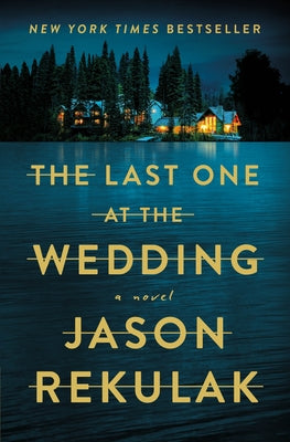 Cover Image for The Last One at the Wedding -- Jason Rekulak, Hardcover
