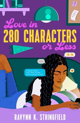 Cover Image for Love in 280 Characters or Less: A Cute College Rom-Com Told Through Dms, Blog Posts, and Texts -- Ravynn K. Stringfield, Hardcover