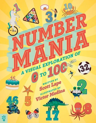 Cover Image for Numbermania: A Visual Exploration of 0 to 100 -- Scott Lape, Hardcover