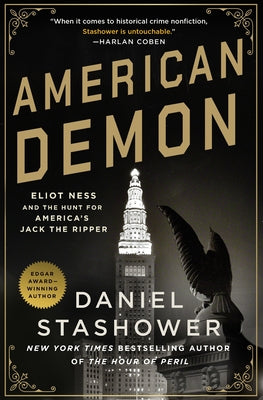 Cover Image for American Demon: Eliot Ness and the Hunt for America's Jack the Ripper -- Daniel Stashower, Paperback