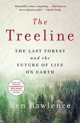 Cover Image for The Treeline: The Last Forest and the Future of Life on Earth -- Ben Rawlence, Paperback
