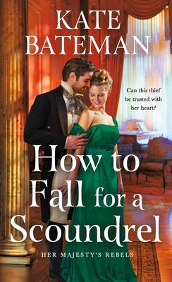 Cover Image for How to Fall for a Scoundrel -- Kate Bateman, Paperback