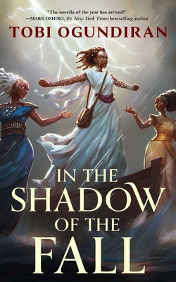 Cover Image for In the Shadow of the Fall -- Tobi Ogundiran, Hardcover