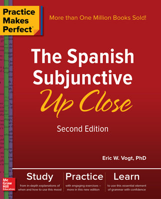 Cover Image for Practice Makes Perfect: The Spanish Subjunctive Up Close, Second Edition -- Eric W. Vogt, Paperback