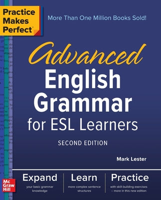Cover Image for Practice Makes Perfect: Advanced English Grammar for ESL Learners, Second Edition -- Mark Lester, Paperback