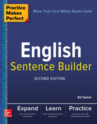 Cover Image for Practice Makes Perfect English Sentence Builder, Second Edition -- Ed Swick, Paperback