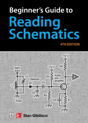 Cover Image for Beginner's Guide to Reading Schematics, Fourth Edition -- Stan Gibilisco, Spiral