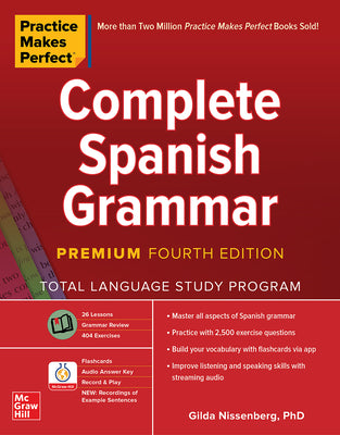 Cover Image for Practice Makes Perfect: Complete Spanish Grammar, Premium Fourth Edition -- Gilda Nissenberg, Paperback