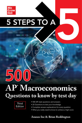 Cover Image for 5 Steps to a 5: 500 AP Macroeconomics Questions to Know by Test Day, Third Edition -- Anaxos Inc, Paperback