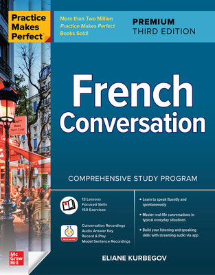 Cover Image for Practice Makes Perfect: French Conversation, Premium Third Edition -- Eliane Kurbegov, Paperback