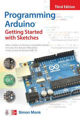 Cover Image for Programming Arduino: Getting Started with Sketches, Third Edition -- Simon Monk, Paperback