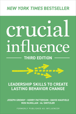 Cover Image for Crucial Influence, Third Edition: Leadership Skills to Create Lasting Behavior Change -- Joseph Grenny, Paperback