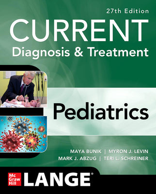 Cover Image for Current Diagnosis & Treatment Pediatrics, 27th Edition -- Maya Bunik, Paperback