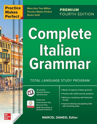 Cover Image for Practice Makes Perfect: Complete Italian Grammar, Premium Fourth Edition -- Marcel Danesi, Paperback