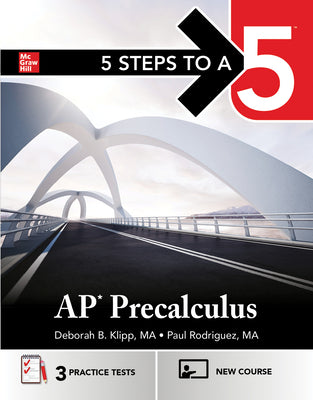 Cover Image for 5 Steps to a 5: AP Precalculus 2027: Practice AP Tests + AP Content Review + Digital Resources -- Deborah B. Klipp, Paperback
